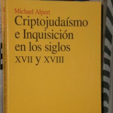 Libros de segunda mano: CRIPTOJUDAÍSMO E INQUISICIÓN EN LOS SIGLOS XVII Y XVIII.. Lote 26295989