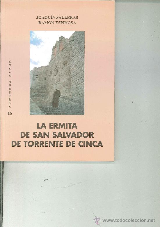 Livres d'occasion: LA ERMITA DE SAN SALVADOR DE TORRENTE DE CINCA. Joaqu&iacute;n Salleras y Ram&oacute;n Espinosa