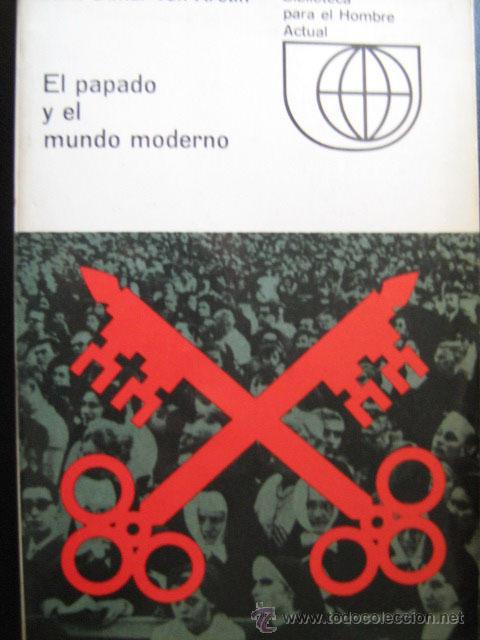 Gebrauchte B&uuml;cher: EL PAPADO Y EL MUNDO MODERNO. OTMAT VON ARETIN, Karl. 1970