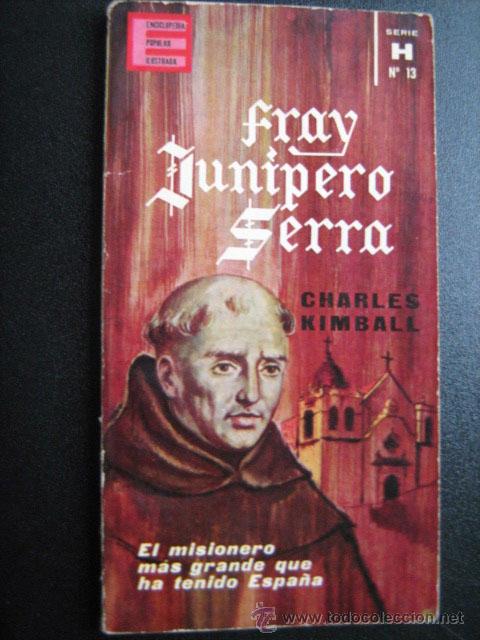 Libros de segunda mano: FRAY JUNIPERO SERRA. KIMBALL, Charles. 1962 - Foto 1