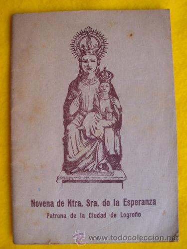 Libri di seconda mano: NOVENA DE NTRA. SRA. DE LA ESPERANZA Patrona de la Ciudad de Logro&ntilde;o. 1958