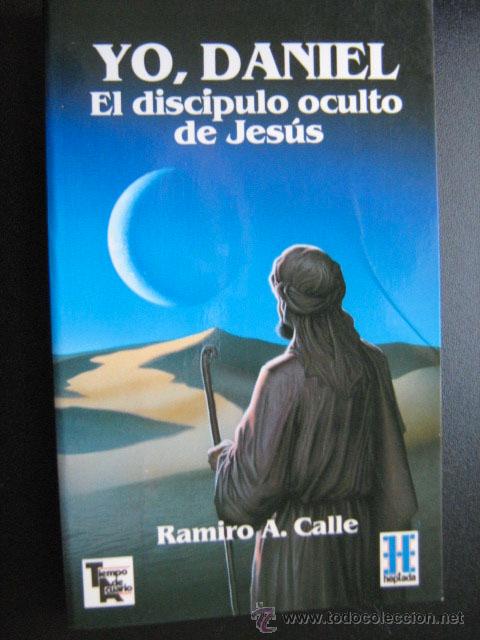 Libros de segunda mano: YO, DANIEL. EL DISC&Iacute;PULO DE JES&Uacute;S.  CALLE, Ramiro A. 1992 - Foto 1