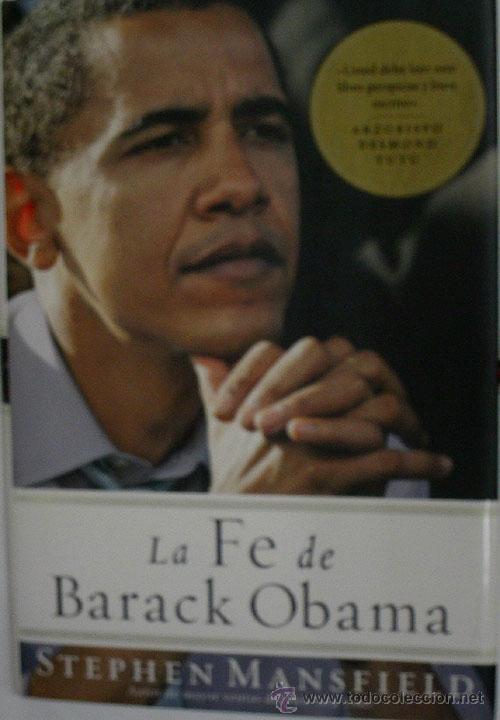 Libros de segunda mano: LA FE DE BARACK OBAMA. MANSFIELD Stephen. 2008 - Foto 1