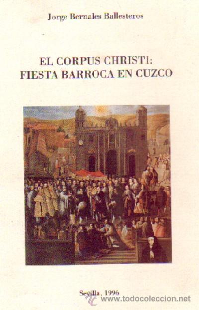Libros de segunda mano: EL CORPUS CHRISTI: FIESTA BARROCA EN CUZCO RE-117