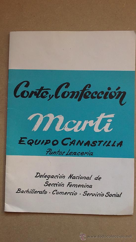 Libros de segunda mano: &-CORTE Y CONFECCION-/MARTI/EQUIPO CANASTILLA(DELEGACION NACIONAL DE LA SECCION FEMENINA).1966.