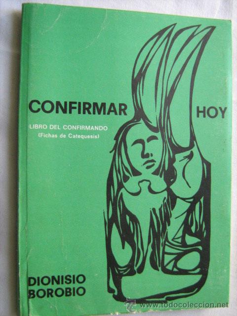 Libros de segunda mano: CONFIRMAR HOY. BOROBIO, Dionisio. 1978 - Foto 1
