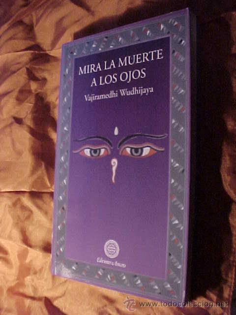 Second hand books: MIRA LA MUERTE A LOS OJOS. VAJIRAMEDHI WUDHIJAYA.