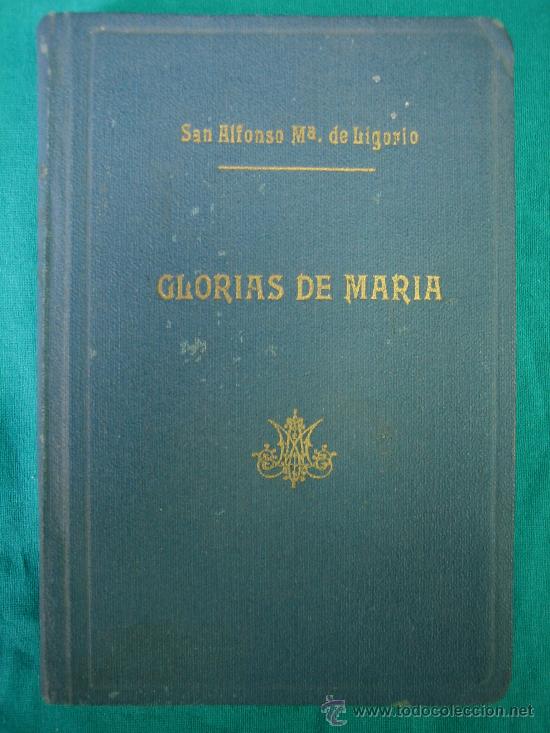 Libros de segunda mano: Glorias de Maria por San Alfonso M&ordf; de Ligorio 11&ordf;ED 1943