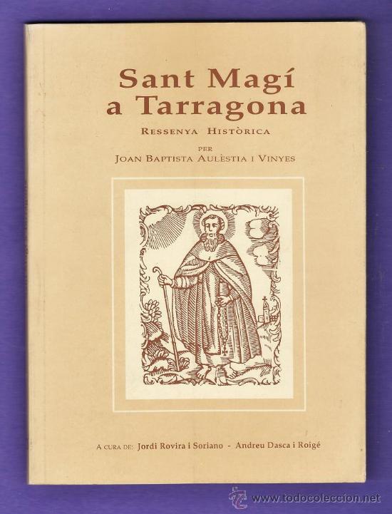 Second hand books: sant magi a tarragona - ressenya historica - j.b.aulestia i vinyas - tarragona - tgn - 1995