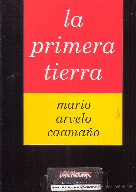 Gebrauchte B&uuml;cher: LA PRIMERA TIERRA /POR: MARIO ARVELO CAAMA&Ntilde;O