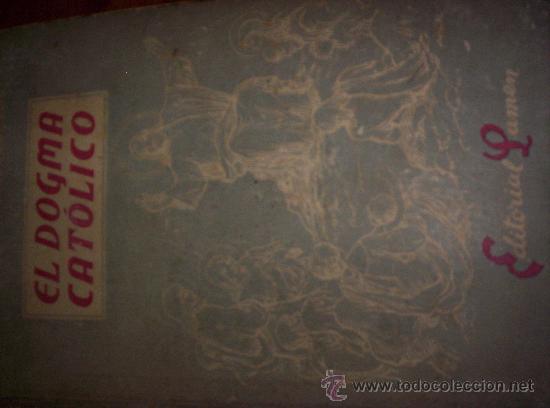 Libros de segunda mano: EL DOGMA CATOLICO - 1947 - Foto 1