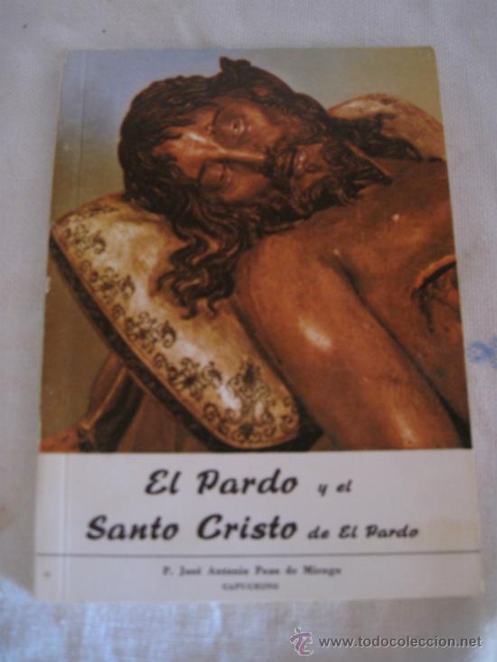Libros de segunda mano: EL PARDO Y EL SANTO CRISTO DE EL PARDO. BOSQUEJO HISTORICO.