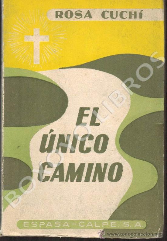Libros de segunda mano: CUCH&Iacute;, Rosa. El &uacute;nico camino - Foto 1