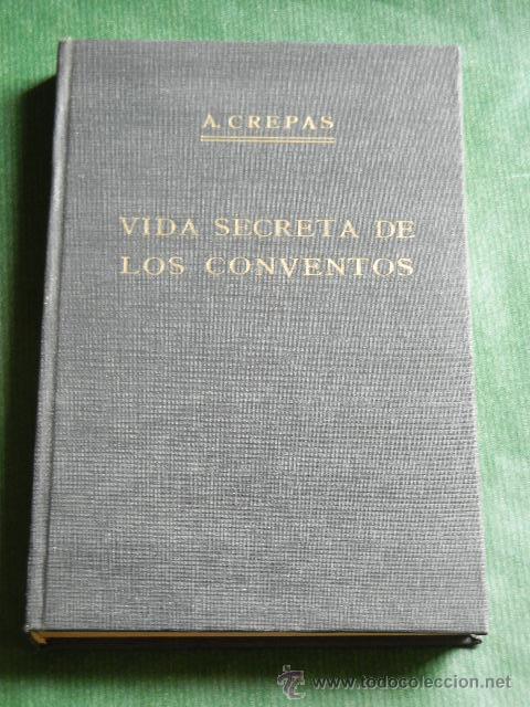 Libros de segunda mano: VIDA SECRETA DE LOS CONVENTOS, DE A.CREPAS - Foto 2