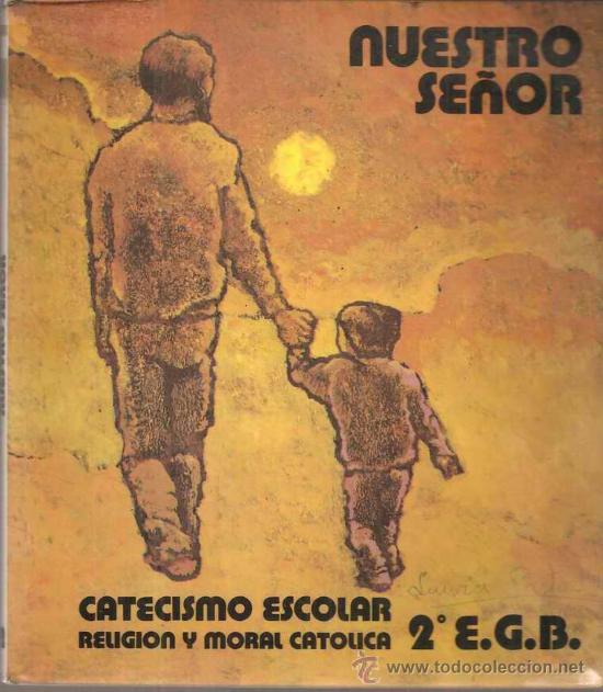 Libros de segunda mano: NUESTRO SE&Ntilde;OR - CATECISMO ESCOLAR - 2&ordm; EGB - COMISI&Oacute;N EPISCOPAL DE ENSE&Ntilde;ANZA Y CATEQUESIS 1985