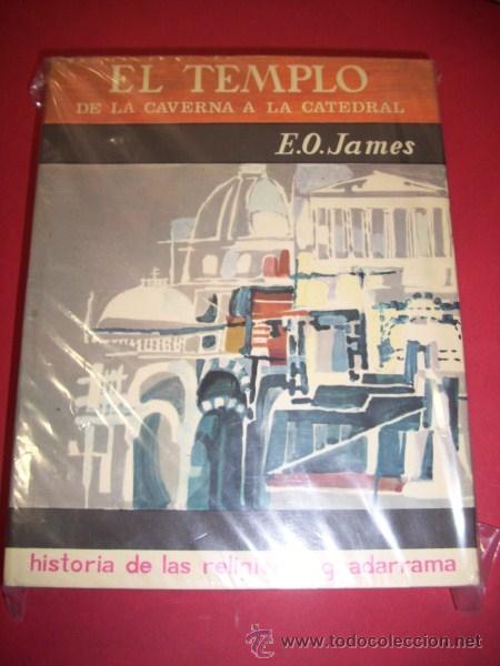 Libros de segunda mano: JAMES, E.O. - El templo : el espacio sagrado de la caverna a la catedral - Foto 1