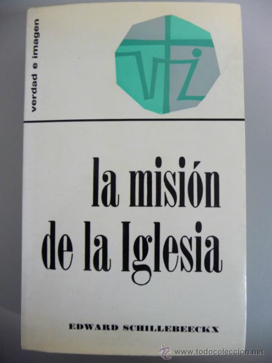 Libros de segunda mano: LA MISI&Oacute;N DE LA IGLESIA (EDWARD SCILLEBEECHX) - Foto 1