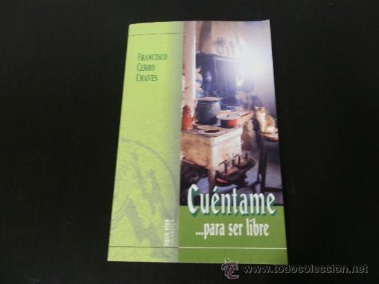 Libros de segunda mano: Cuentame... para ser libre de Francisco Cerro Chaves - Foto 1