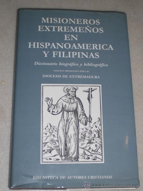 Libros de segunda mano: Misioneros extreme&ntilde;os en Hispanoam&eacute;rica y Filipinas. Diccionario biogr&aacute;fico y bibliogr&aacute;fico. 1993.