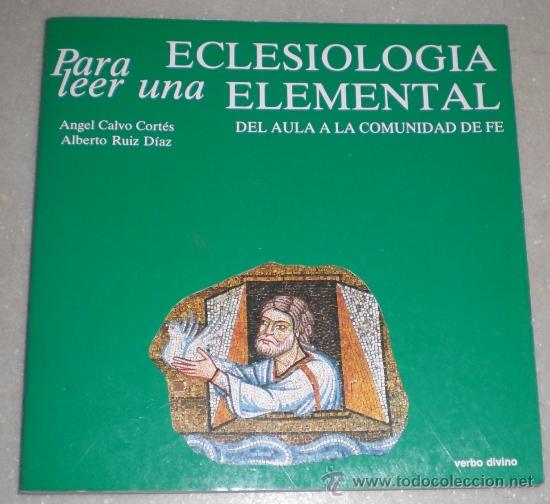 Libros de segunda mano: Para Leer Una Eclesiolog&iacute;a Elemental. Del Aula A La Comunidad De Fe. A. Calvo, A. Ruiz. 1988.