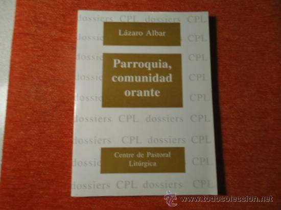 Gebrauchte B&uuml;cher: PARROQUIA , COMUNIDAD ORANTE, CENTRE DE PASTORAL LITURGICA , LAZARO ALBAR - 1997 - 166 PAG.