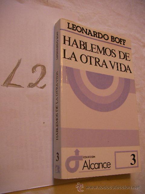 Libros de segunda mano: HABLEMOS DE LA OTRA VIDA - LEONARDO BOFF - Foto 1