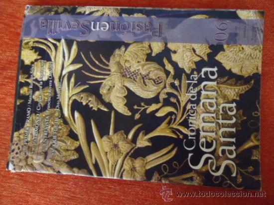 Libros de segunda mano: REVISTA SEMANA SANTA, CRONICA DE LA SEMANA SANTA , SEVILLA , 2006