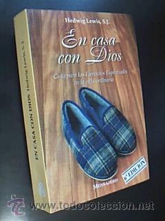 Second hand books: EN CASA CON DIOS. Gu&iacute;a para los Ejercicios Espirituales en la vida ordinaria. LEWIS, Hedwig, S. J.