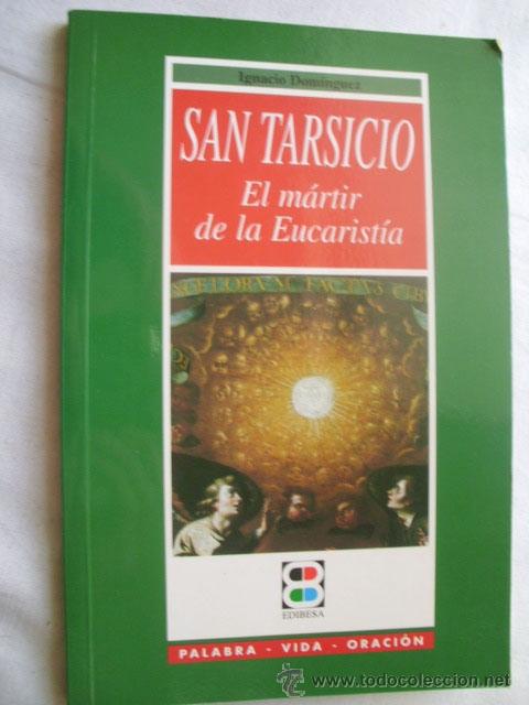 Libros de segunda mano: SAN TARSICIO. EL M&Aacute;RTIR DE LA EUCARIST&Iacute;A. DOM&Iacute;NGUEZ, Ignacio. 2000 - Foto 1