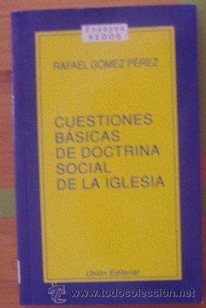 Libros de segunda mano: Cuestiones b&aacute;sicas de doctrina social de la Iglesia, Rafael G&oacute;mez P&eacute;rez - Foto 1