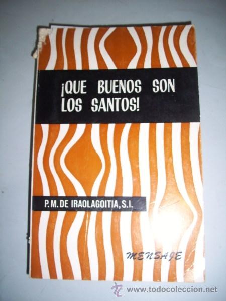 Second hand books: IRAOLAGOITIA, Pedro Mar&iacute;a. &iexcl;Qu&eacute; buenos son los santos!