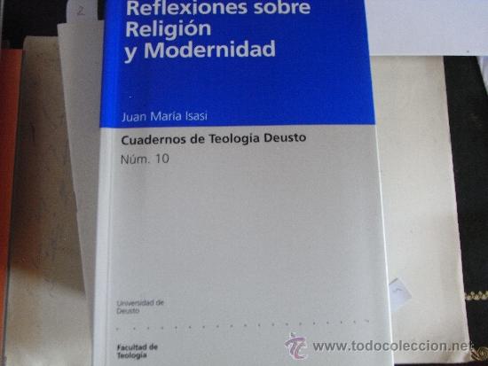 Libros de segunda mano: Reflexiones sobre religi&oacute;n y modernidad. Cuadernos de Teolog&iacute;a Deusto. N&ordm; 10. Juan Mar&iacute;a Isasi