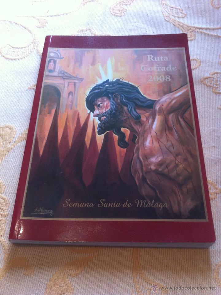 Libros de segunda mano: SEMANA SANTA DE MALAGA 2008. RUTA COFRADE