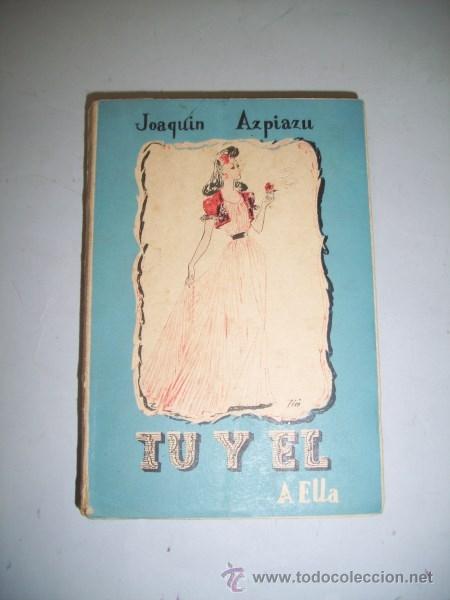Libros de segunda mano: AZPIAZU, Joaqu&iacute;n. A ella : T&uacute; y &eacute;l - Foto 1