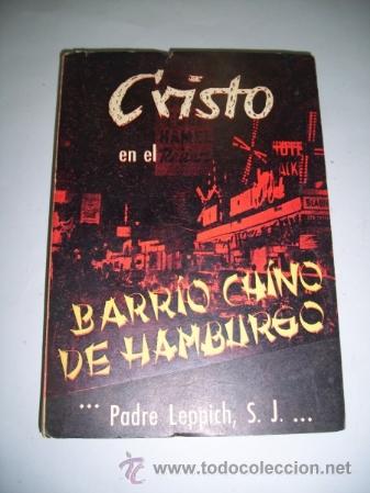 Livres d'occasion: LEPPICH, Padre  Cristo en el barrio chino