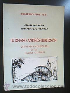 Second hand books: GOZOSO CON MAR&Iacute;A, MIRANDO A LA ETERNIDAD. El Hermano Andr&eacute;s-Hibern&oacute;n Garmendia Mendizabal ...1986