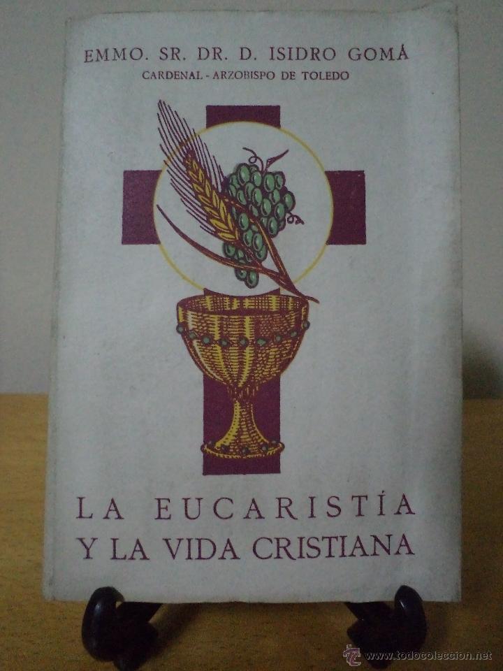 Second hand books: LA EUCARIST&Iacute;A Y LA VIDA CRISTIANA. Estudios de Teolog&iacute;a y Psicolog&iacute;a...Tomo I. ISIDRO GOMA