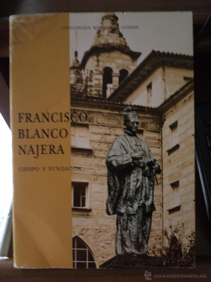 Second hand books: FRANCISCO BLANCO NAJERO. Obispo y fundador. Concepci&oacute;n Rodriguez. 1988
