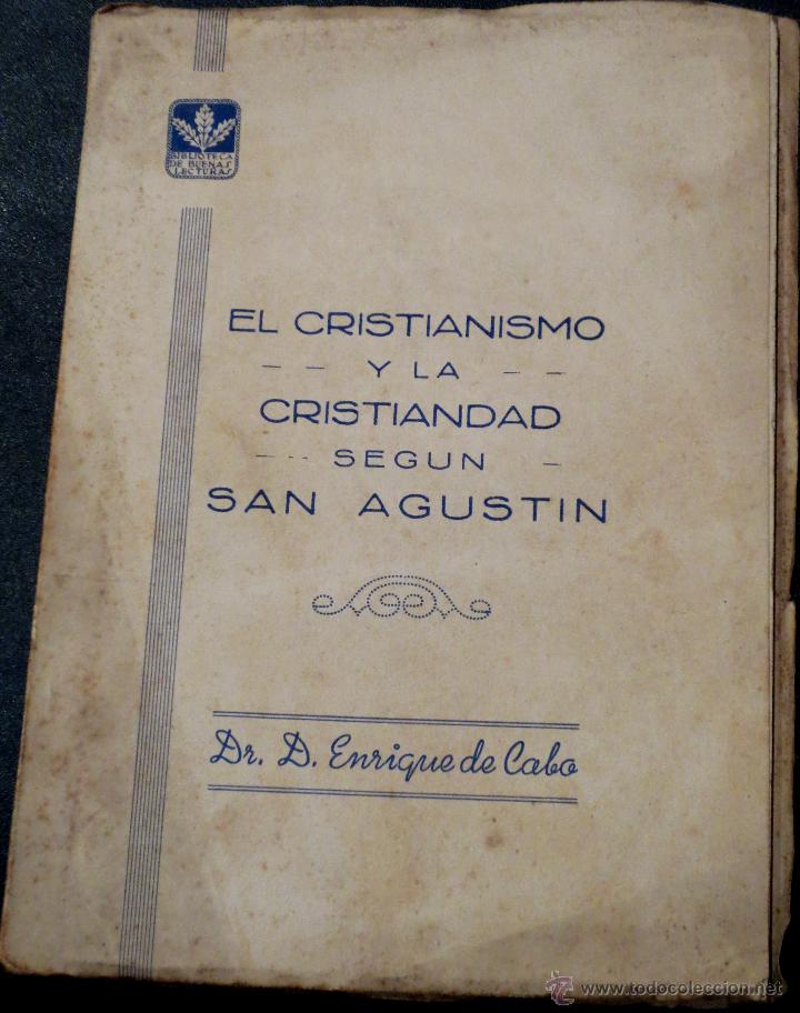 Libros de segunda mano: EL CRISTIANISMO Y LA CRISTIANDAD SEG&Uacute;N SAN AGUST&Iacute;N ENRIQUE DE CABO IMP. CELORRIO A&Ntilde;O 1944