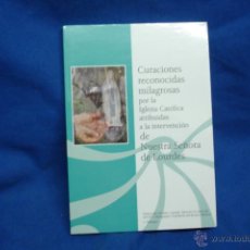 Libros de segunda mano: CURACIONES RECONOCIDAS MILAGROSAS DE NUESTRA SEÑORA DE LOURDES
