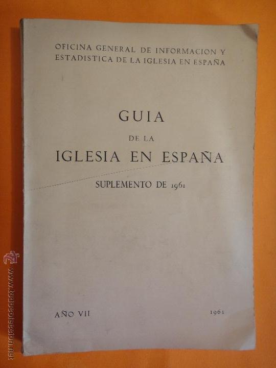 Libros de segunda mano: GUIA DE LA IGLESIA EN ESPA&Ntilde;A . SUPLEMENTO DE 1961 .