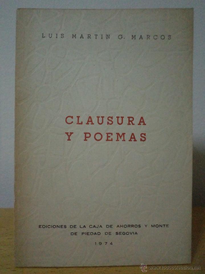 Second hand books: CLAUSURA Y POEMAS. MART&Iacute;N G. MARCOS, Luis. Ed Caja de Ahorros y Monte de Piedad de Segovia 1974