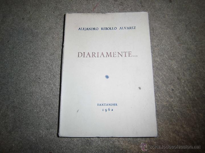 Libri di seconda mano: DIARIAMENTE.........ALEJANDRO REBOLLO ALVAREZ SANTANDER 1962