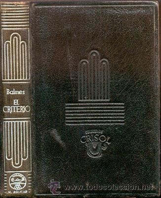 Libros de segunda mano: JAIME BALMES - EL CRITERIO - A&Ntilde;O 1949 - Foto 1