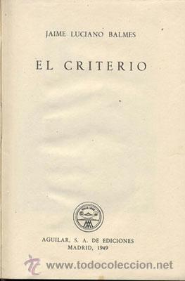 Libros de segunda mano: JAIME BALMES - EL CRITERIO - A&Ntilde;O 1949 - Foto 2