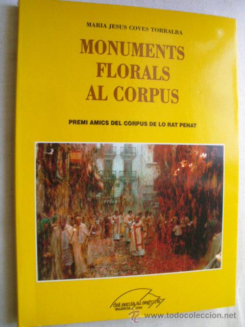 Libros de segunda mano: MONUMENTS FLORALS AL CORPUS. COVES TORRALBA, Mar&iacute;a Jes&uacute;s. 2000 - Foto 1