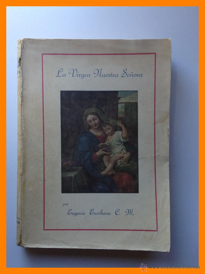 Libros de segunda mano: La Virgen Nuestra Se&ntilde;ora - Eugenio Escribano - Foto 1
