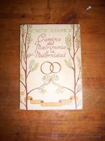 Libri di seconda mano: CAMINO del matrimonio y la maternidad : Orientaciones, cautelas, preparaci&oacute;n / M&ordm; de Berlaymont
