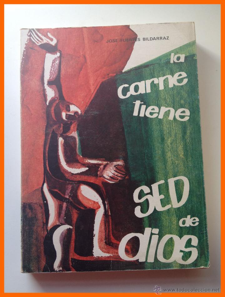 Libri di seconda mano: La carne tiene sed de Dios - Jose Fuertes Bildarraz
