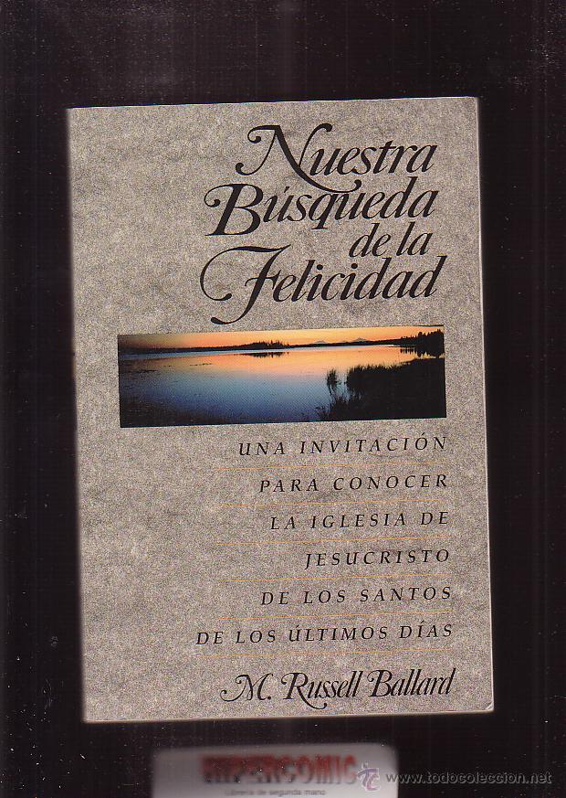 Libri di seconda mano: Nuestra Busqueda De La Felicidad: Una Invitacion Para Conocer La Iglesia De Jesucristo De Los Santos